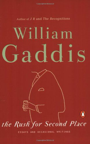 The Rush for Second Place: Essays and Occasional Writings - William Gaddis - Libros - Penguin Books - 9780142002384 - 1 de octubre de 2002