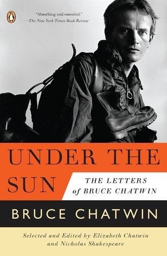 Cover for Bruce Chatwin · Under the Sun: the Letters of Bruce Chatwin (Pocketbok) [Reprint edition] (2012)