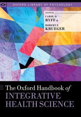 The Oxford Handbook of Integrative Health Science - Oxford Library of Psychology -  - Kirjat - Oxford University Press Inc - 9780190676384 - torstai 22. marraskuuta 2018