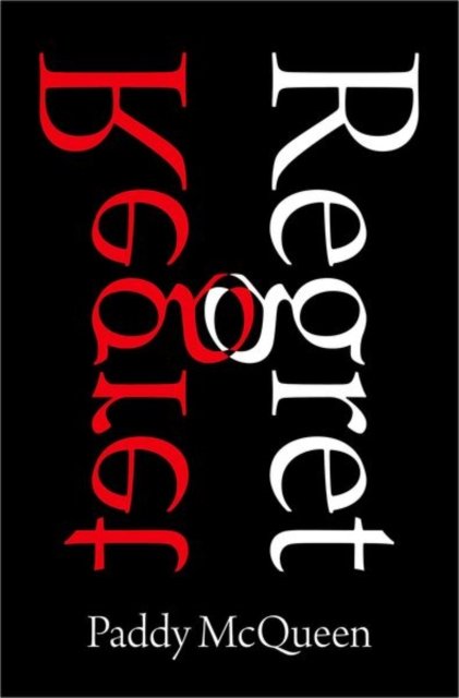Cover for McQueen, Paddy (Senior Lecturer in Philosophy, Senior Lecturer in Philosophy, Swansea University) · Regret (Hardcover Book) (2024)