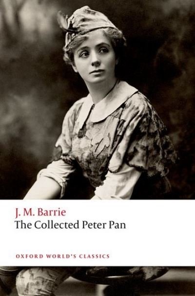 Cover for Sir J. M. Barrie · The Collected Peter Pan - Oxford World's Classics (Paperback Bog) (2023)