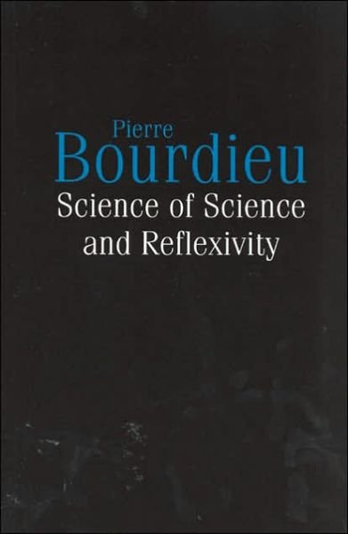 Science of Science and Reflexivity - Pierre Bourdieu - Bücher - The University of Chicago Press - 9780226067384 - 1. Oktober 2004