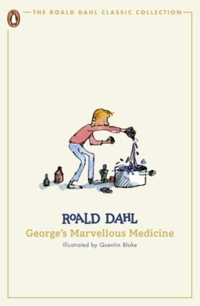 Cover for Roald Dahl · George's Marvellous Medicine - The Roald Dahl Classic Collection (Paperback Book) (2024)