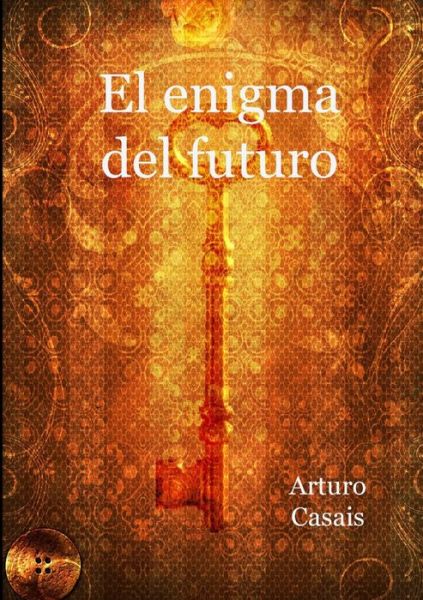 Cover for Arturo Casais · Enigma Del Futuro (Book) (2017)