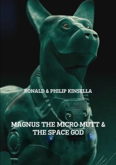 Cover for Kinsella · Magnus the Micro-mutt &amp; the Space God (Pocketbok) (2019)
