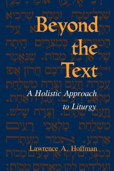 Cover for Lawrence A. Hoffman · Beyond the Text: A Holistic Approach to Liturgy (Paperback Book) (1989)