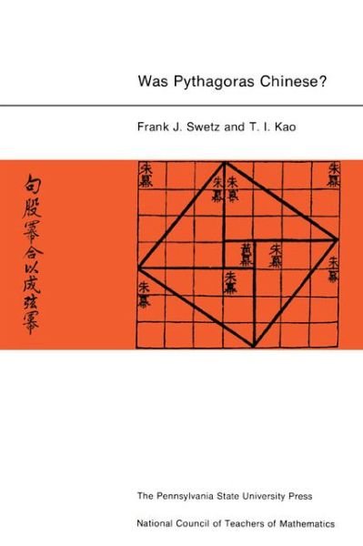Was Pythagoras Chinese?: An Examination of Right Triangle Theory in Ancient China - Frank J. Swetz - Books - Pennsylvania State University Press - 9780271012384 - 1977