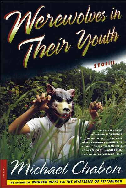 Cover for Michael Chabon · Werewolves in Their Youth: Stories (Paperback Book) [First edition] (2000)