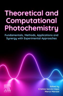 Cover for Theoretical and Computational Photochemistry: Fundamentals, Methods, Applications and Synergy with Experimental Approaches (Paperback Book) (2023)