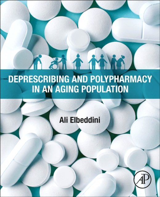 Cover for Elbeddini, Ali (Assistant Professor, Family Medicine, Faculty of Medicine, University of Ottawa, Canada) · Deprescribing and Polypharmacy in an Aging Population (Paperback Bog) (2023)