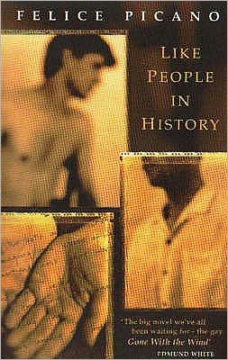 Like People In History - Felice Picano - Kirjat - Little, Brown Book Group - 9780349108384 - torstai 6. kesäkuuta 1996