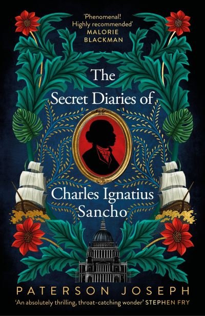 Cover for Paterson Joseph · The Secret Diaries of Charles Ignatius Sancho: &quot;An absolutely thrilling, throat-catching wonder of a historical novel&quot; STEPHEN FRY (Paperback Book) (2022)