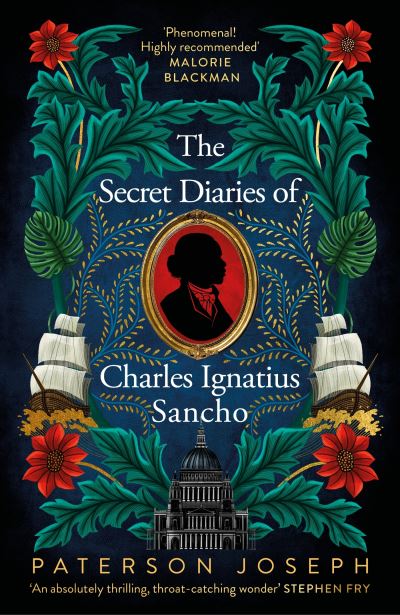 Cover for Paterson Joseph · The Secret Diaries of Charles Ignatius Sancho: &quot;An absolutely thrilling, throat-catching wonder of a historical novel&quot; STEPHEN FRY (Paperback Book) (2022)