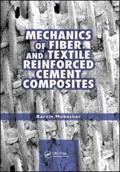 Cover for Barzin Mobasher · Mechanics of Fiber and Textile Reinforced Cement Composites (Paperback Book) (2019)