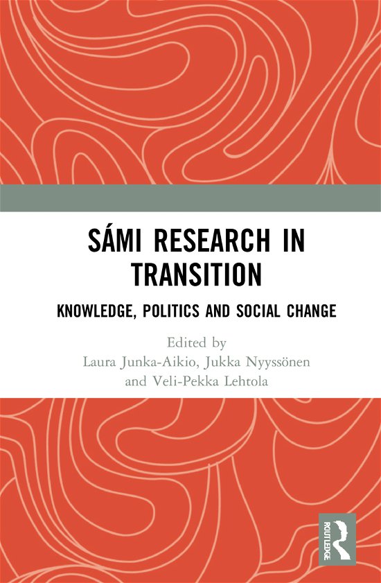 Cover for Jukka Nyyssoenen · Sami Research in Transition: Knowledge, Politics and Social Change (Hardcover bog) (2021)