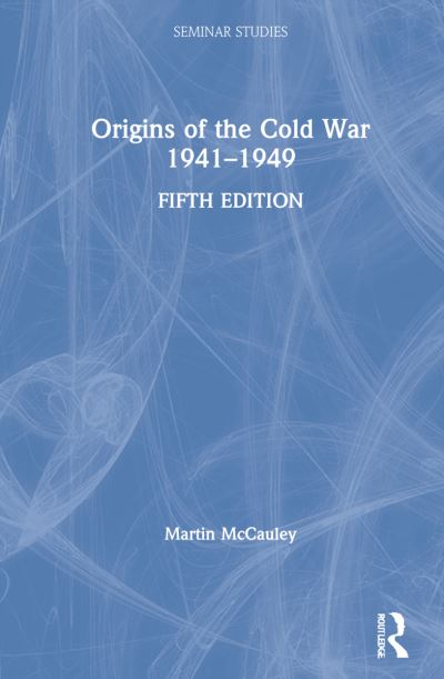 Cover for McCauley, Martin (University of London, UK) · Origins of the Cold War 1941–1949 - Seminar Studies (Hardcover Book) (2021)