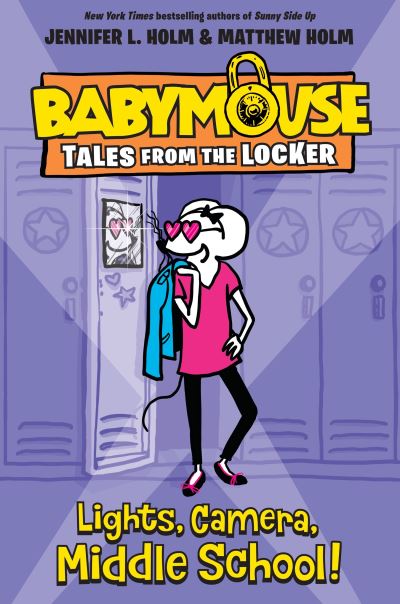 Cover for Jennifer L. Holm · Lights, Camera, Middle School! - Babymouse Tales from the Locker (Hardcover Book) [First edition. edition] (2017)