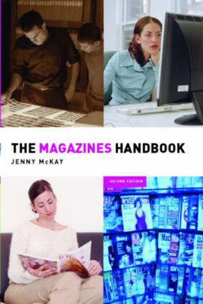Cover for McKay, Jenny (University of Sunderland, UK) · The Magazines Handbook - Media Practice (Hardcover Book) (2000)