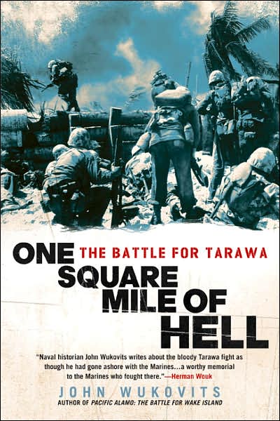 Cover for John Wukovits · One Square Mile of Hell: the Battle for Tarawa (Paperback Book) [Reprint edition] (2007)