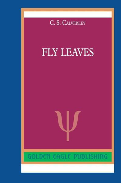 Cover for C S Calverley · Fly Leaves (Paperback Bog) (2022)