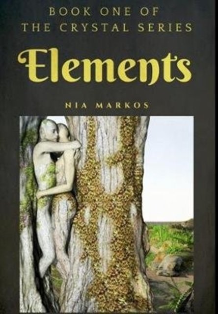 Cover for Nia Markos · Elements (The Crystal Series) Book One (Hardcover Book) (2021)