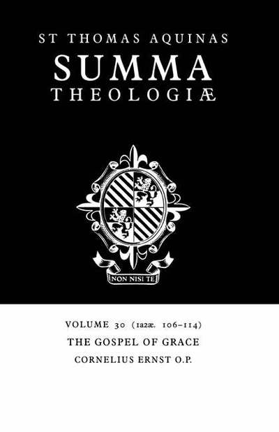 Cover for Thomas Aquinas · Summa Theologiae: Volume 30, The Gospel of Grace: 1a2ae. 106-114 (Paperback Book) (2006)