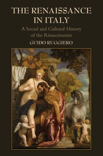 Cover for Ruggiero, Guido (University of Miami) · The Renaissance in Italy: A Social and Cultural History of the Rinascimento (Taschenbuch) (2014)