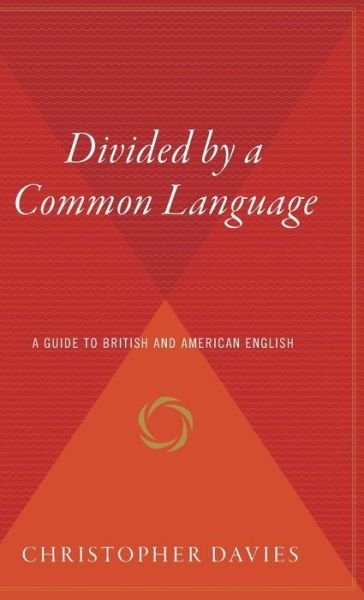 Cover for Christopher Davies · Divided by a Common Language: a Guide to British and American English (Gebundenes Buch) (2005)