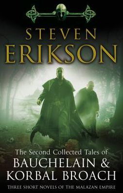 The Second Collected Tales of Bauchelain & Korbal Broach: Three Short Novels of the Malazan Empire - Steven Erikson - Livros - Transworld Publishers Ltd - 9780553824384 - 25 de julho de 2019