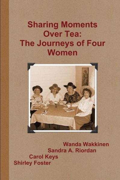 Cover for Wanda Wakkinen · Sharing Moments over Tea (Book) (2009)