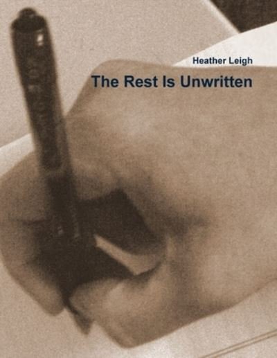 Cover for Heather Leigh · Rest Is Unwritten (Bok) (2010)