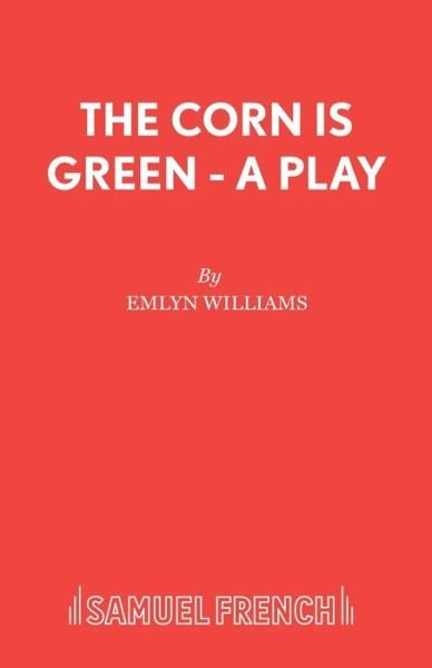 Cover for Emlyn Williams · The Corn is Green: A Play - Acting Edition (Pocketbok) [New edition] (1995)