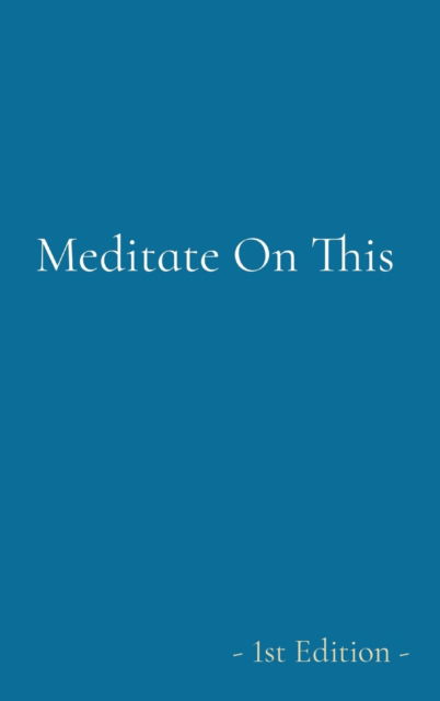 Cover for Aquil Roberts · Meditate On This - 1st Edition - (Hardcover Book) (2021)