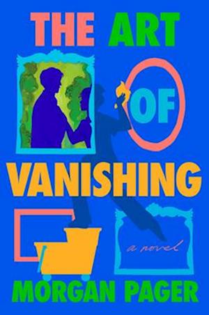 The Art Of Vanishing - Morgan Pager - Books -  - 9780593875384 - July 1, 2025