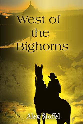 Cover for Alex Stoffel · West of the Bighorns (Paperback Book) (2000)