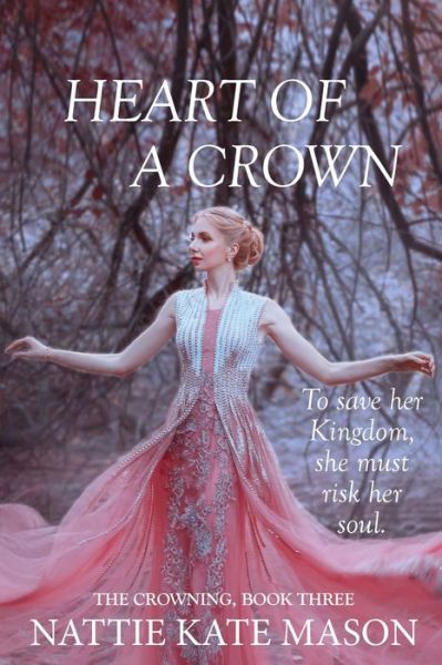 Cover for Nattie Kate Mason · Heart of a Crown: Book 3 of The Crowning series - Crowning (Paperback Book) (2020)