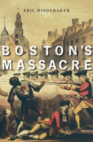 Cover for Eric Hinderaker · Boston’s Massacre (Paperback Book) (2019)