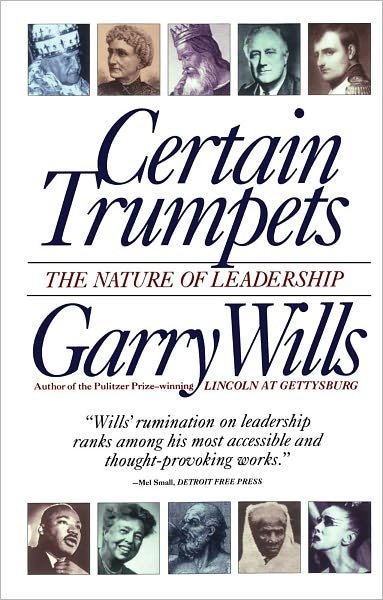 Cover for Garry Wills · Certain Trumpets: the Nature of Leadership (Pocketbok) (1995)