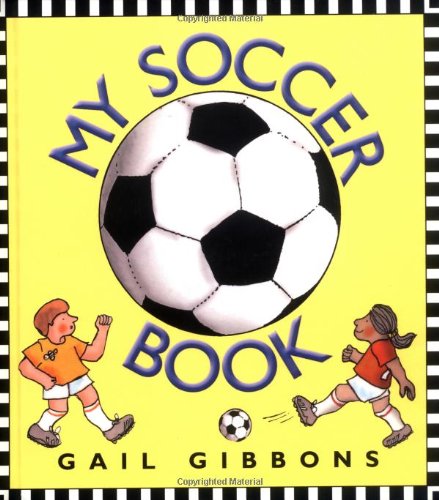 Cover for Gail Gibbons · My Soccer Book (Hardcover Book) [First Edition First Printing edition] (2000)