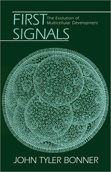 First Signals: The Evolution of Multicellular Development - John Tyler Bonner - Books - Princeton University Press - 9780691070384 - January 23, 2001