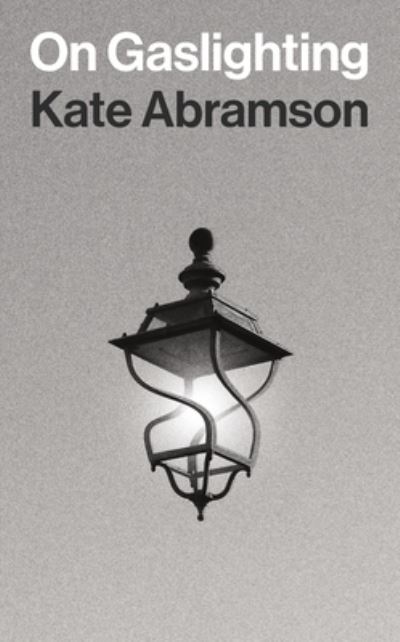 Cover for Kate Abramson · On Gaslighting - Insights: Philosophy in Focus (Gebundenes Buch) (2024)