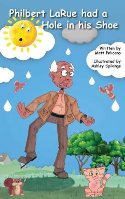 Cover for Matt Pelicano · Philbert Larue Had a Hole in His Shoe (Gebundenes Buch) (2018)