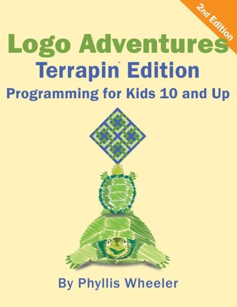 Cover for Phyllis Wheeler · Logo Adventures Terrapin Edition: Programming for Kids 8-12 Years Old (Paperback Book) (2015)