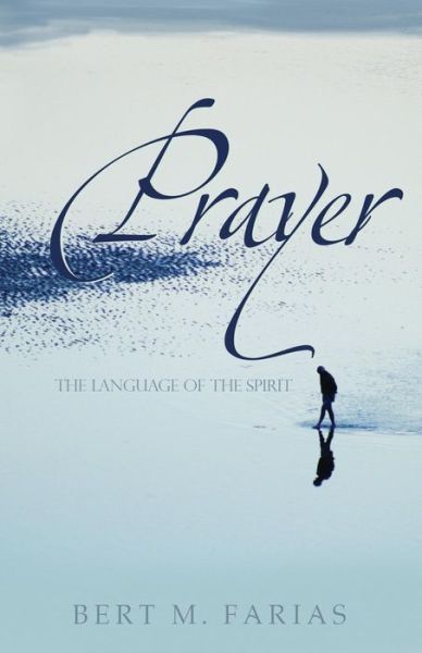 Cover for Bert M Farias · Prayer: the Language of the Spirit (Paperback Book) (2015)