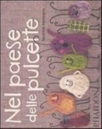 Nel Paese Delle Pulcette. Ediz. Illustrata - Beatrice Alemagna - Books -  - 9780714856384 - 