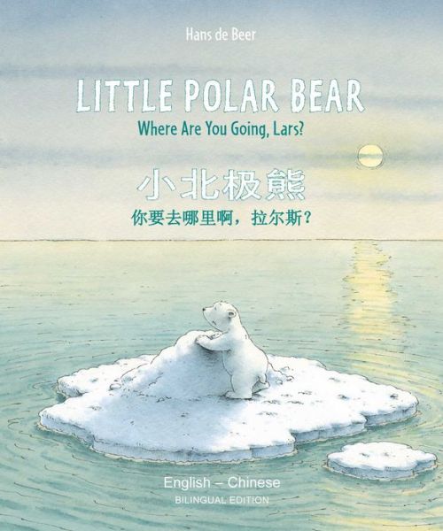 Cover for Hans de Beer · Little Polar Bear - English / Chinese - Little Polar Bear (Paperback Book) (2020)