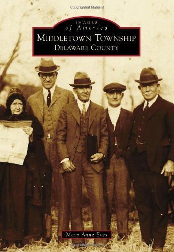 Middletown Township, Delaware County (Images of America) - Mary Anne Eves - Kirjat - Arcdia Publishing - 9780738575384 - maanantai 29. elokuuta 2011