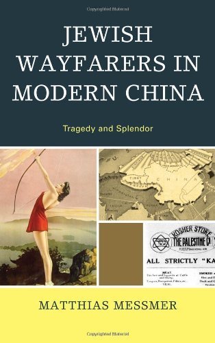 Cover for Matthias Messmer · Jewish Wayfarers in Modern China: Tragedy and Splendor (Inbunden Bok) (2012)