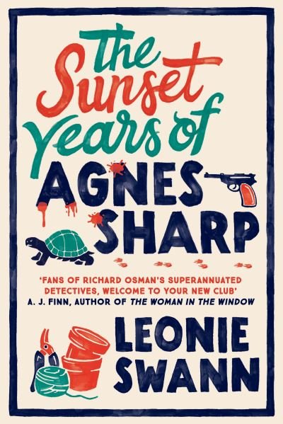 Cover for Leonie Swann · The Sunset Years of Agnes Sharp: The unmissable cosy crime sensation for fans of Richard Osman - Agnes Sharp (Gebundenes Buch) (2023)