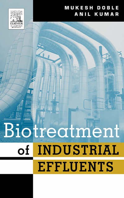 Cover for Doble, Mukesh (Department of Biotechnology&lt;br&gt;I.I.T. Madras, Chennai, India) · Biotreatment of Industrial Effluents (Hardcover Book) (2005)